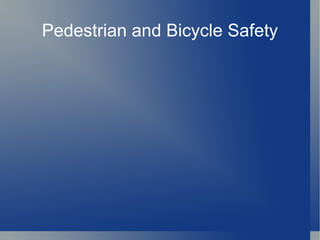 Pedestrian and Bicycle Safety 