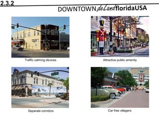 Attractive public amenity
Car free villagersSeparate corridors
Traffic calming devices
2.3.2
 