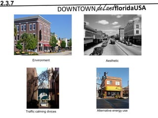 Aesthetic
Alternative energy use
Environment
Traffic calming divices
2.3.7
 