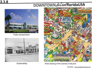 SOURCE : www.streetpreaching.com
Public transportation
Sustainability Artist drawing of the scenery of deLand
2.3.8
 