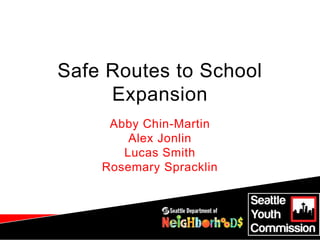 Safe Routes to School Expansion Abby Chin-Martin Alex Jonlin Lucas Smith Rosemary Spracklin 