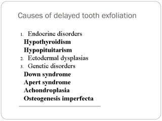 Causes of delayed tooth exfoliation
 