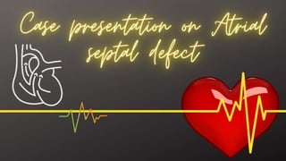 case study on atrial septal defect