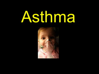 Asthma
 