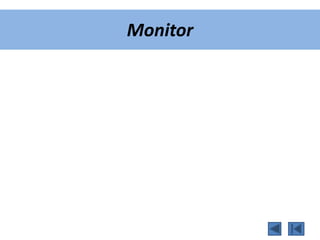 Monitor
 