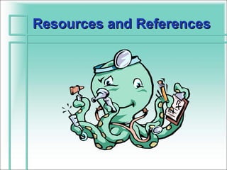 Resources and References
 