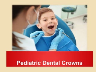 Pediatric Dental Crowns
 