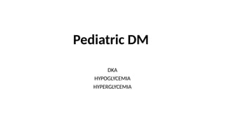 Pediatric DM-1.pptx essential for students | PPTX