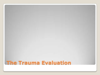 The Trauma Evaluation
 