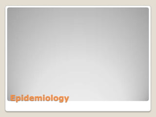 Epidemiology
 