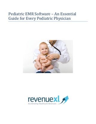 Pediatric EMR Software – An Essential
Guide for Every Pediatric Physician
 