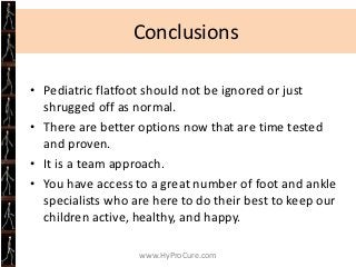 We have to stabilize their feet

• EOTTS really is the best
  option
• Do not have issues with
  patient compliance
• Ther...