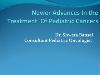 Dr. Shweta Bansal
Consultant Pediatric Oncologist
 