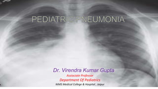 Dr. Virendra Kumar Gupta
Assiociate Professor
Department Of Pediatrics
NIMS Medical College & Hospital , Jaipur
 