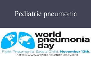 Pediatric pneumonia
 