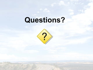 Questions?
 