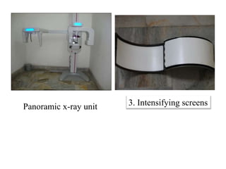 Panoramic x-ray unit 3. Intensifying screens
 