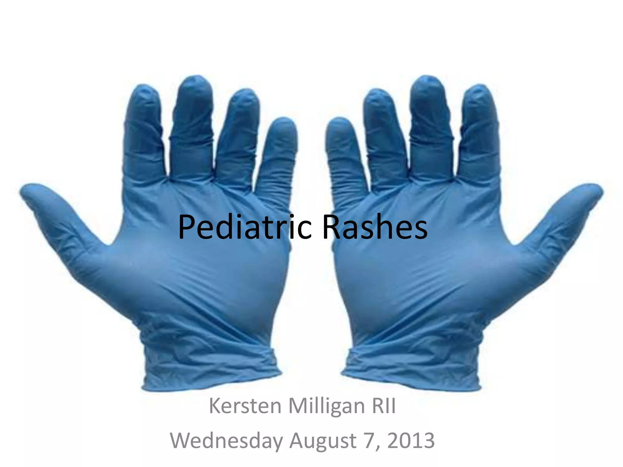 Pediatric rashes | PPTX