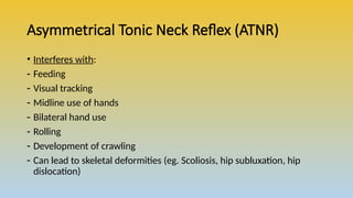 Atnr Testing Expectd Pediatric Reflexes and Reactions | PPTX