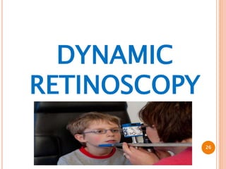 Dynamic Ret Pediatric refraction | PPTX