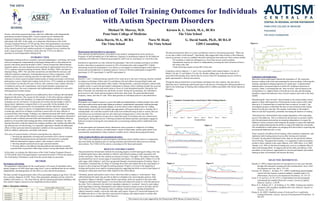 An Evaluation of Toilet Training Outcomes for Individuals with Autism Spectrum Disorders            		        			 Michael M. Murray, M.D.	            		Kirsten K. L. Yurich, M.A., BCBA 	   	  Penn State College of Medicine                      			The Vista School	                   				Alicia Harris, M.A., BCBA			Nora M. Healy                   G. David Smith, Ph.D., BCBA-D 								The Vista School				      The Vista School					GDS Consulting ABSTRACT Persons with autism spectrum disorders often have difficulties with independently performing essential toileting skills. Current research has not identified the treatment components that reliably result in positive toileting outcomes for individuals with ASD. In this study, we evaluate the effectiveness of the Toilet Training Treatment Protocol (TTTP) and the Toilet Training Readiness Assessment Inventory (TTRAI) developed at The Vista School. Identifying essential elements of the research protocol and variables predictive of treatment success constitute the study’s long term goals. Preliminary results show the TTTP as an effective procedure to teach independent toileting skills. Figure 6. Measurement and Interobserver Agreement. Data collected included frequency of accidents in the students’ undergarments (urine and feces), frequency of staff prompting use of the bathroom, frequency of spontaneous requests for the bathroom (initiating to the bathroom without being prompted by staff to do so), and latency to void in the toilet.  Interobserver agreement was only collected for participant 3 due to his training occurring in an offsite location. Interobserver agreement occurred on 10% of treatment days and averaged 98%. Fidelity monitoring occurred for participants 2-4 in which a co-investigator or trained designee would observe a session and record adherence to treatment protocol. Scores for the three participants averaged 99% (participant 2), 93% (participant 3), and 98% (participant 4). The data presented here allow us to pose a preliminary answer to the practical question, “When can we say that a child is toilet trained?”. Specifically, data suggest that when all three of the following criteria are present, we may be confident that toilet training has been achieved. These criteria include: ,[object Object]