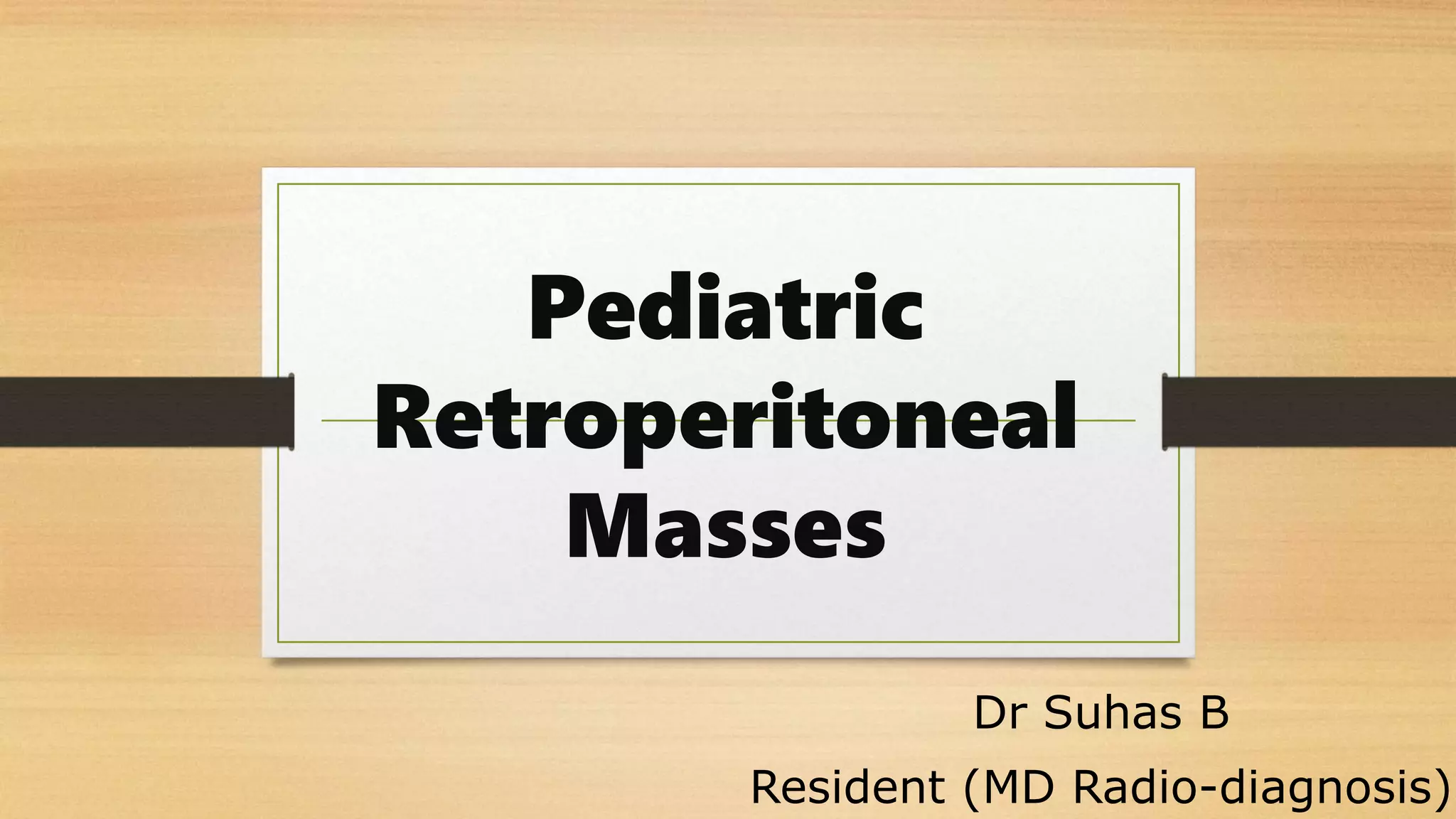 imaging-in-pediatric-retroperitoneal-masses-pptx