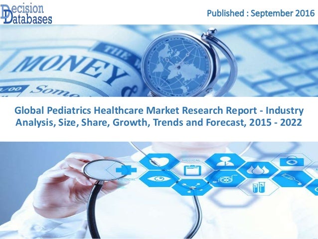 Pediatrics Healthcare Market Analysis Report and ...
