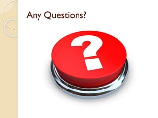 Any Questions?
 