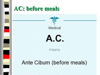 AC: before mealsAC: before meals
 