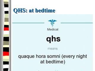 QHS: at bedtimeQHS: at bedtime
 