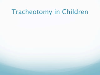 Tracheotomy in Children
 