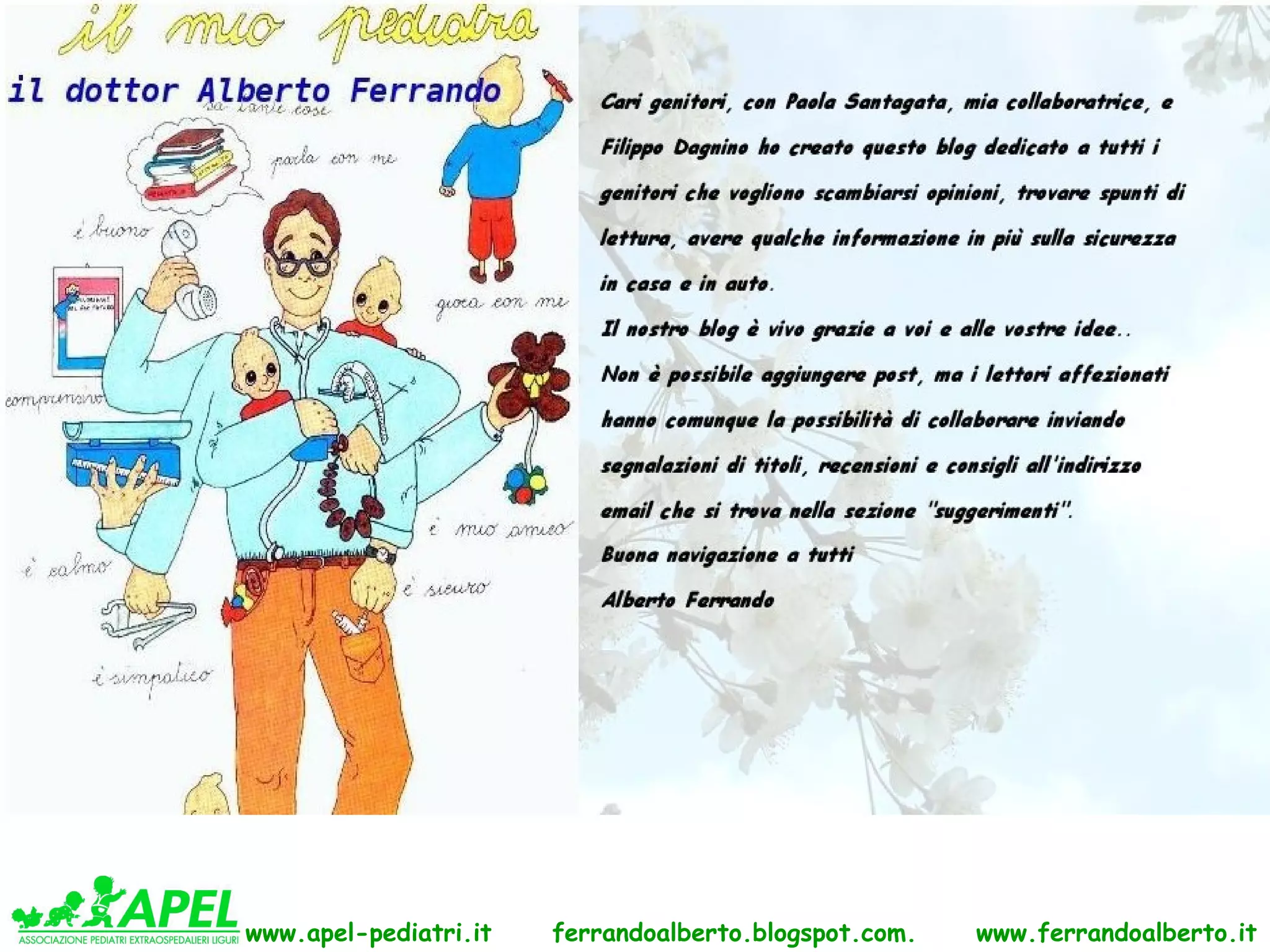 www.apel-pediatri.it   ferrandoalberto.blogspot.com.   www.ferrandoalberto.it
 