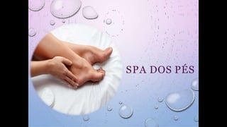 SPA DOS PÉS
 