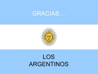 GRACIAS… LOS ARGENTINOS