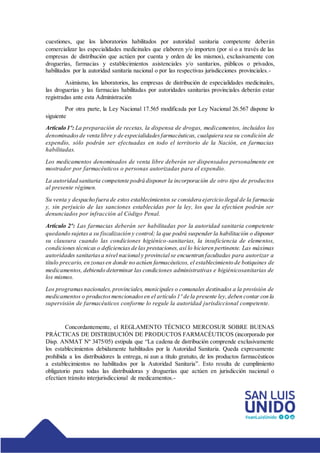cuestiones, que los laboratorios habilitados por autoridad sanitaria competente deberán
comercializar las especialidades m...