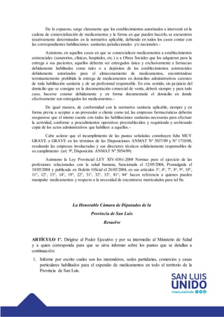 De lo expuesto, surge claramente que los establecimientos autorizados a intervenir en la
cadena de comercialización de med...