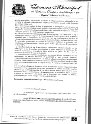 taziltaZiel5
                                                                                  123SWeetez -         SCP
                                              - geod‘r, c_Wicrieht Caaxda,4, -


         produto apreendidos c outros objetos decorrentes de infraydes de transit° relacionadas ao uso
         irregular de calyada e espacos ptiblicos, sempre quc necessario e havendo pedido formulado
         pela Policia Militar local:
         1.11) o fornecimento imediato de local de propriedade do poder pnblico. de uso comum ou
        nao, par guarda c dcp6sito de eventuais produtos c objetos apreendidos (item "1.g") at o final
        do processo administrativo. desde que nao haja scrvico scmelhante de deposit° no Municipio
        (patio para apreensao de vcieulo automaton por exempla);
         1.i) em caso de impossibilidade de
                                             celebrayao do contrato com a PRODESP (item "1.b"). o
        provimento a nomeayao e a posse dc nUmero minima de 3 (tres) agentes fiscais de posturas
        municipais para Fe cumprimento das normas cm vigor que regulamentam a utilizacao de
        calyadas e areas pnblicas polo comercio. bares, restaurantes, hot& e siinilares. alem dos casos
        de construcao. reconstruyao ou reforma de edificayoes, inclusive, se necessario, para
        atendimento aos finais de semana e feriados (prazo: 30 dia — apos o decurso do prazo previsto
        no item "1.6"):
        1.j) a regulamentayao do uso de cayambas ou equipamcntos similares colocados em vias
       pUblica para coleta de cntulhos, principalmente os locais permitidos. a identificacao das
       empresas responsaveis, a colocayao de faixas reiletivas, etc (prazo: 360 dias - pois ha
       necessidade de abertura de pmcesso licitatOrio);
        Lk) o cadastramento dos artesAos e ambulantes. no prazo de 180 dias, fiscalizando-se o fiel
       cumprimento do Decreto Municipal n° 2.600/2003 e suns eventuais alterayOes;
       1.1) a regulamentacao da sinalizacao das vias piiblicas urbanas sobre os locais permitidos para
       circulayao e estacionamento dc onibus e caminhoes, definindo-se os locais autorizados para
       apoio aos consumidores e turistas na carga e descarga de pacotes e mercadorias (prazo: 360
       dias);
       1.m) a ampla divulgayao, no Semanario Oficial do Municipio, durante 4 (quatro) semanas
      ininterruptas sobre a celebrayao do presentc ajustamento de conduta. constando, para fim
      cducativo. que a utilizayao irregular de calyadas e passcios publicos pelo comercio, bares,
      restaurantes. hoteis e similares (carga e descarga de pacotcs de mercadorias. mesas. cadeiras.
      exposicao de mercadorias, etc) causa risco e inseguranya aos usuarios do transit°,
      principalmente para idosos, criancas e portadores de dcficiOncia.

      Destinatairio: Senhor Prefeito Municipal — Marco Antonio da Fonseca




                     Excelentissimo Senhor Presidente:

                    As informayOes requeridas sao importances para o conhecimento desta Casa c
     de toda a populayao.

                    Assim. REQUEREMOS. na forma regimental. e depois de ouvido o Plenario
     desta Casa. seja oficiado ao Senhor Preen() Municipal para que este as informacoes aqui
     requeridas.



                                                                                                   2



Avenida Dr. Victor Maida,	  563 - Centro - Ibitinga (SP) - Fone (16) 3342-2070 - CEP 14940-000
      Site: www.camaraibitinga.sp.gov.br / E-mail: legislativoecama raibitinga.sp.gov.br
 