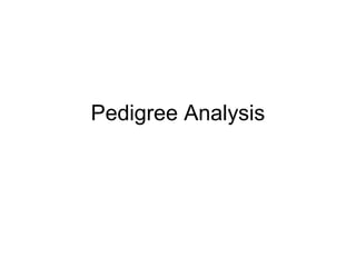 Pedigree Analysis

 