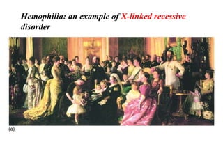 Hemophilia: an example of  X-linked recessive  disorder 
