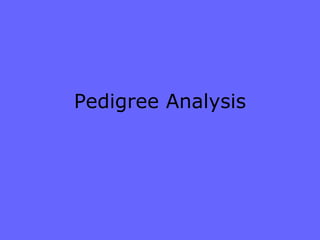 Pedigree Analysis
 