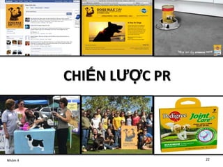 CHIẾN LƯỢC PR




Nhóm 4                   22
 