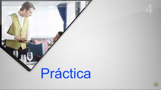4
Práctica
 