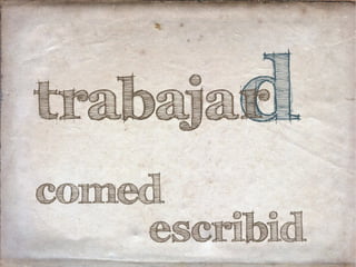 trabajadr
comed
escribid
 