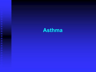 Asthma
 