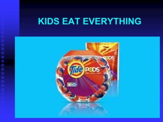KIDS EAT EVERYTHING
 