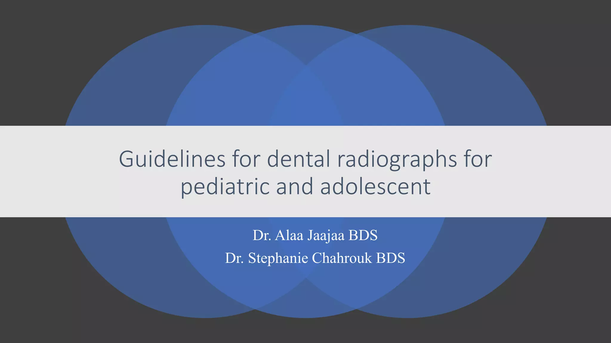 Guidelines for dental radiographs for pediatric and adolescent | PPTX