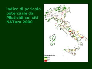 indice di pericolo
potenziale dai
PEsticidi sui siti
NATura 2000
T
 