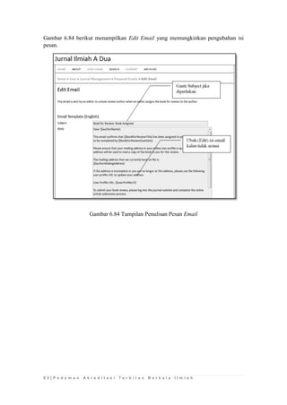 9 2 | P e d o m a n A k r e d i t a s i T e r b i t a n B e r k a l a I l m i a h 
Gambar 6.84 berikut menampilkan Edit Email yang memungkinkan pengubahan isi pesan. 
Gambar 6.84 Tampilan Penulisan Pesan Email 
 
