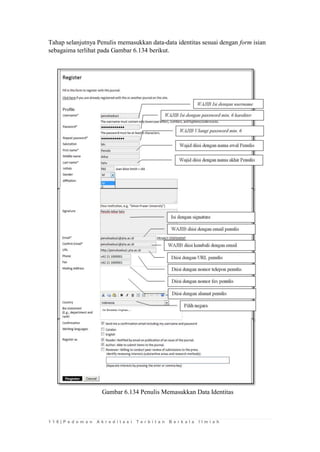 1 1 6 | P e d o m a n A k r e d i t a s i T e r b i t a n B e r k a l a I l m i a h 
Tahap selanjutnya Penulis memasukkan data-data identitas sesuai dengan form isian sebagaima terlihat pada Gambar 6.134 berikut. 
Gambar 6.134 Penulis Memasukkan Data Identitas 
 