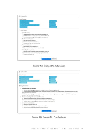 P e d o m a n A k r e d i t a s i T e r b i t a n B e r k a l a I l m i a h | 3 7 
Gambar 4.25 Evaluasi Diri Keberkalaan 
Gambar 4.26 Evaluasi Diri Penyebarluasan 
 
